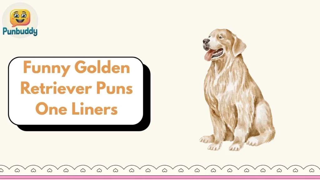 Funny Golden Retriever Puns One Liners