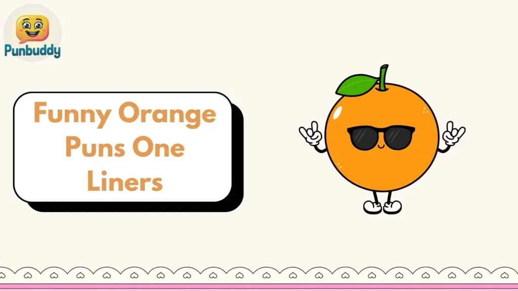 Funny Orange Puns One Liners