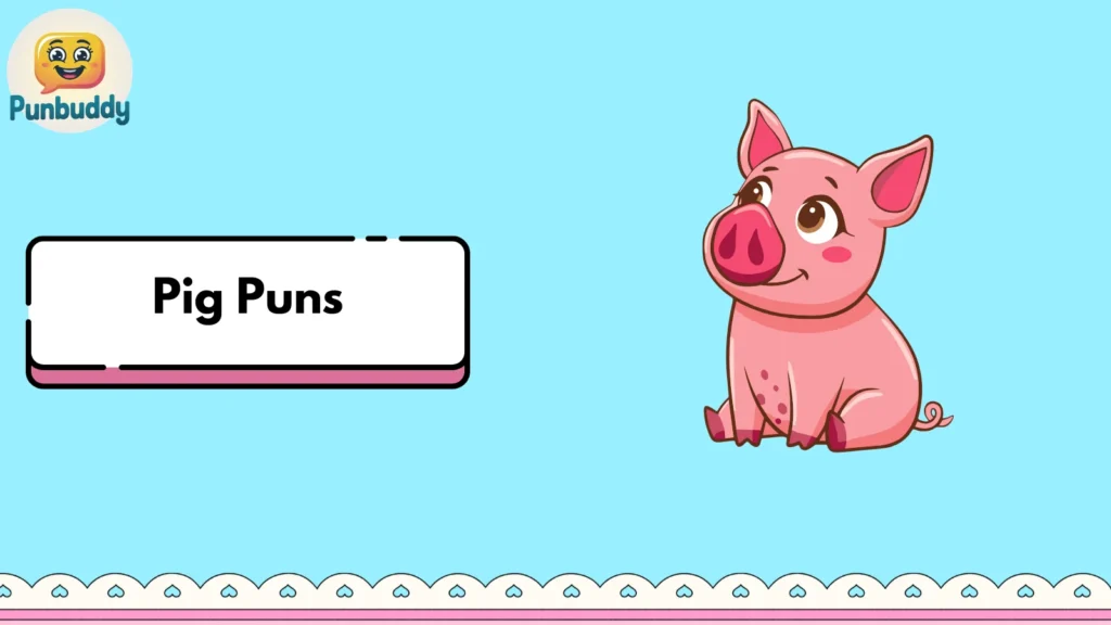 Pig Puns