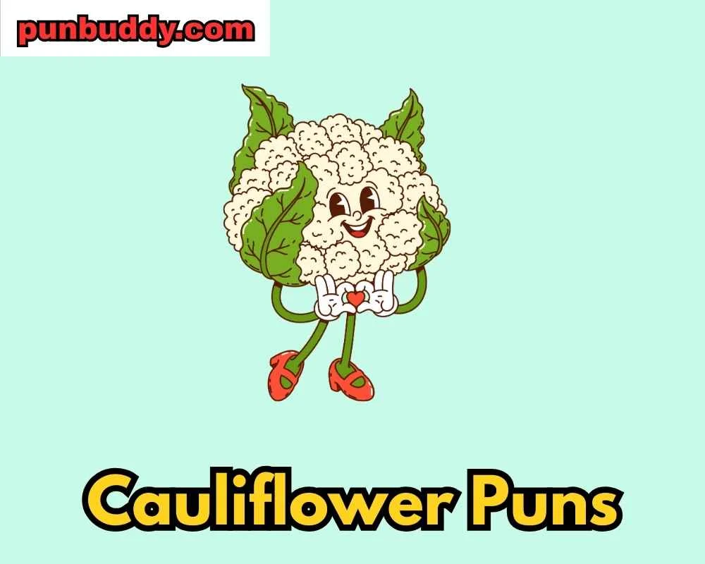 Cauliflower Puns