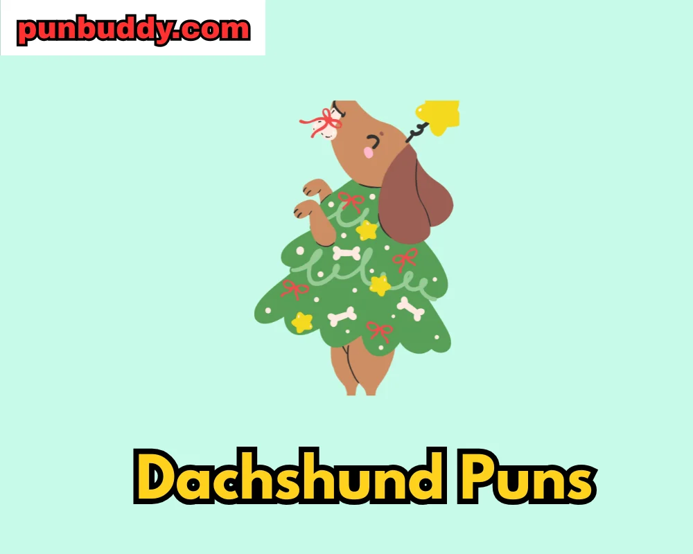 Dachshund Puns