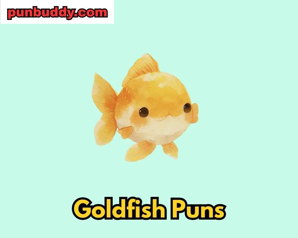Goldfish Puns