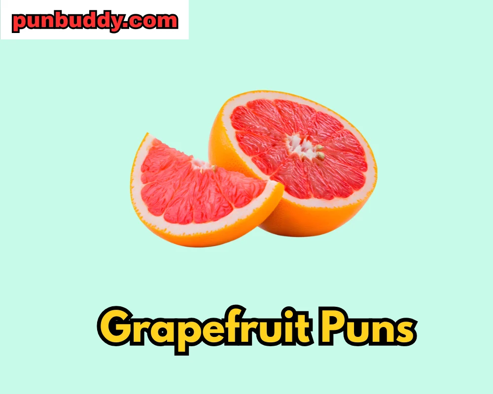 Grapefruit Puns