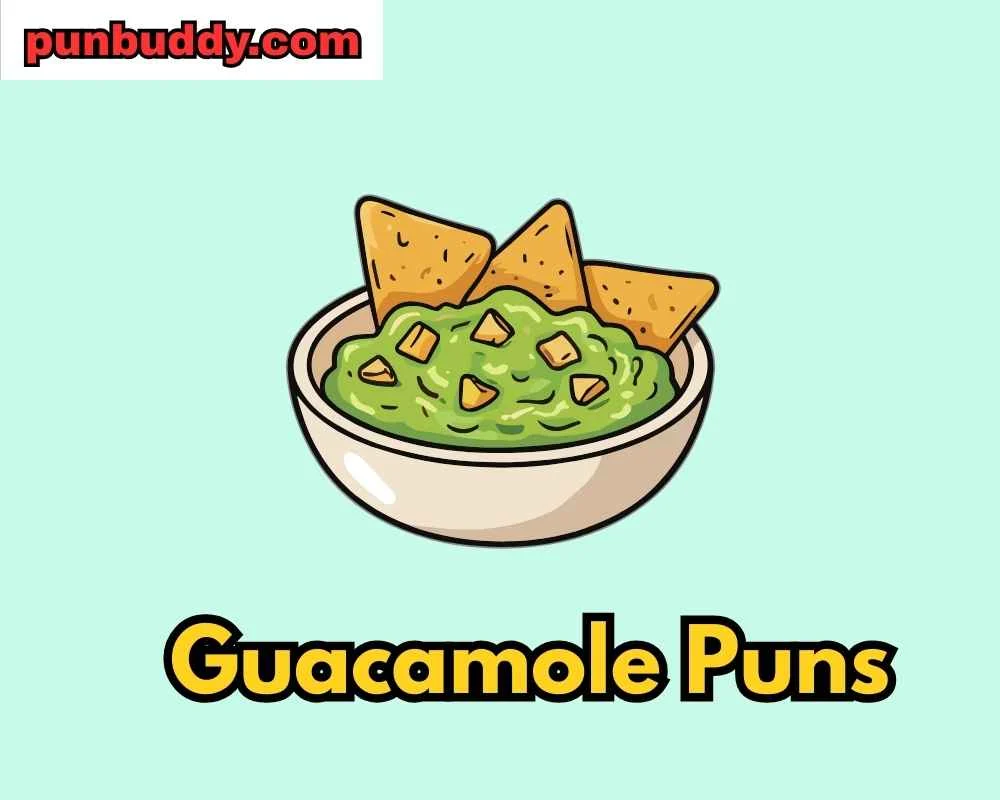 Guacamole Puns