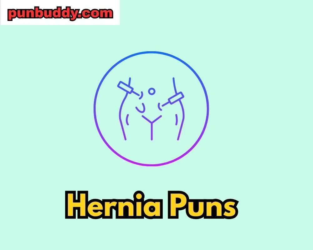Hernia Puns