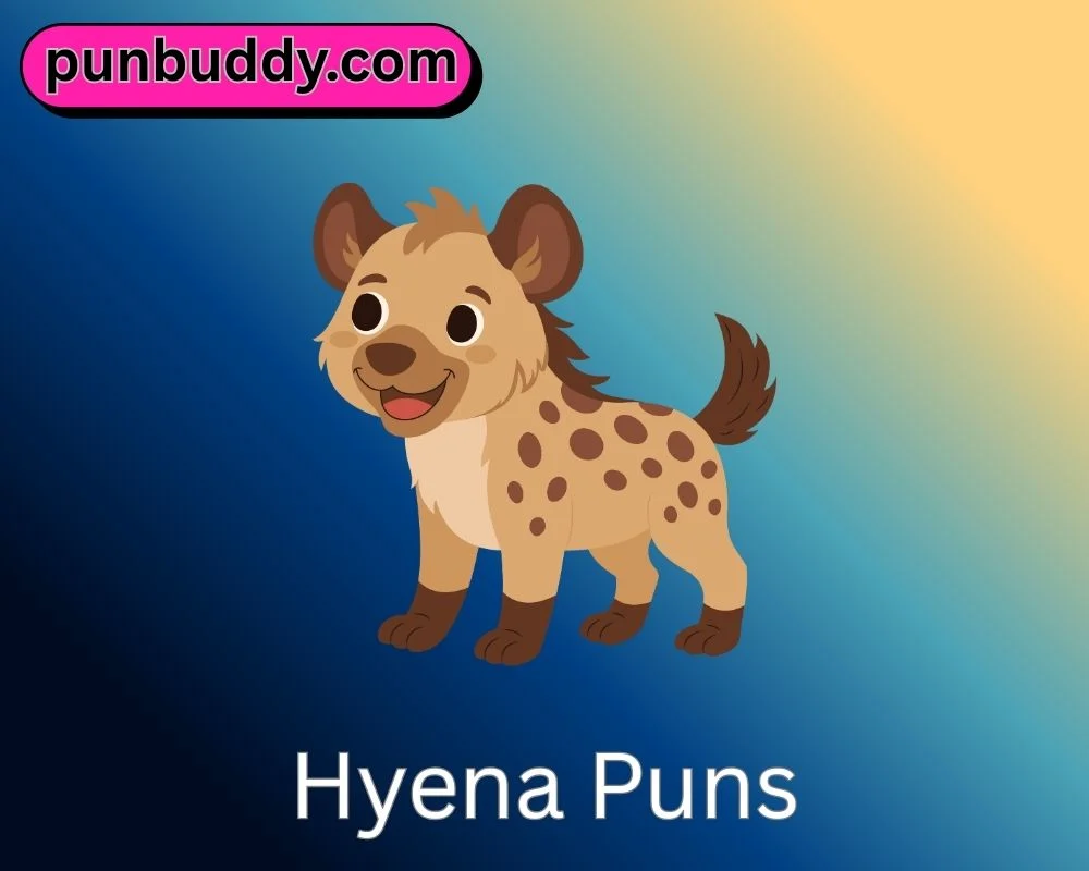 Hyena Puns