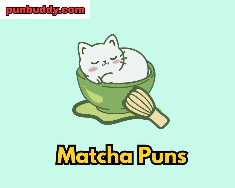 Matcha puns