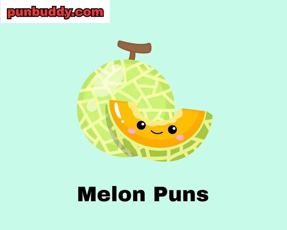 Melon Puns