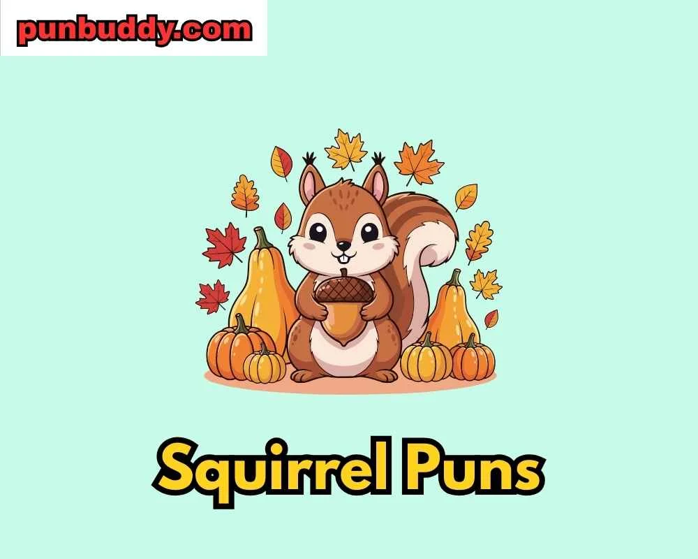 Squirrel Puns