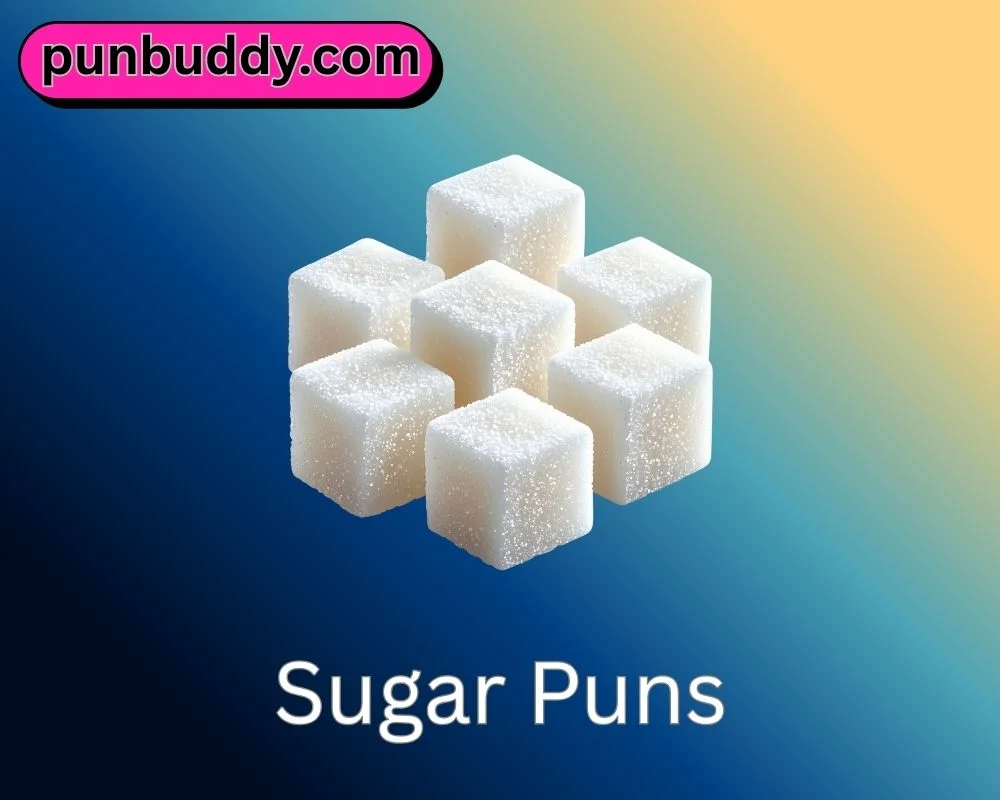 Sugar Puns