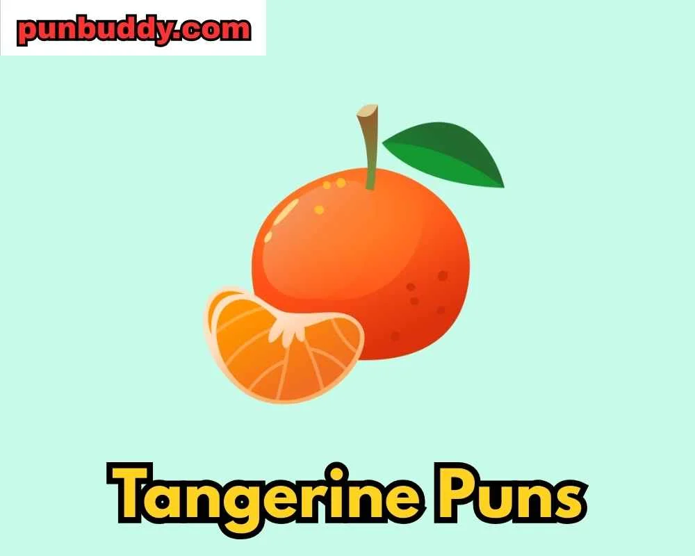 Tangerine Puns