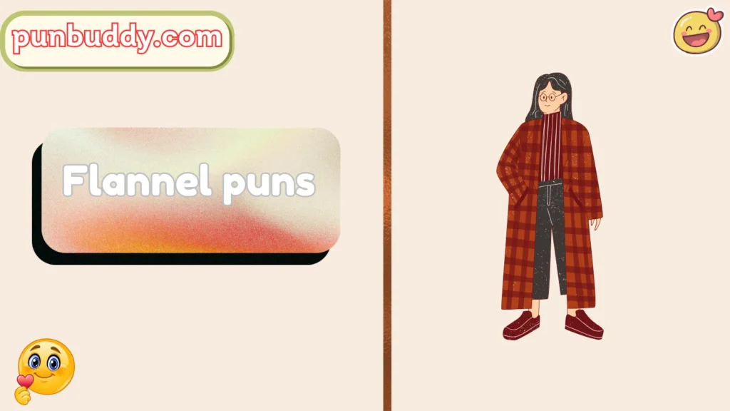 Flannel puns