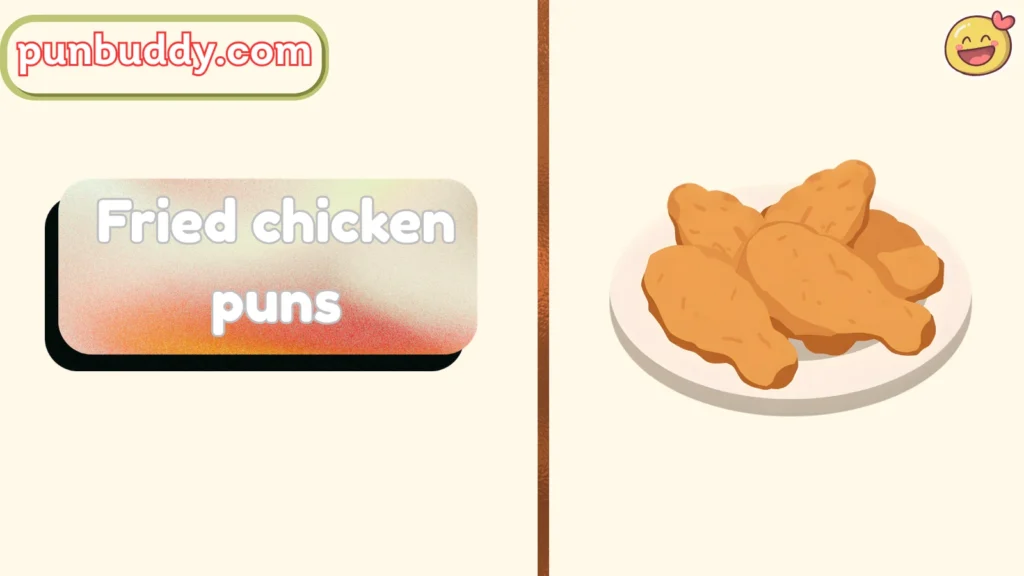 Fried chicken puns