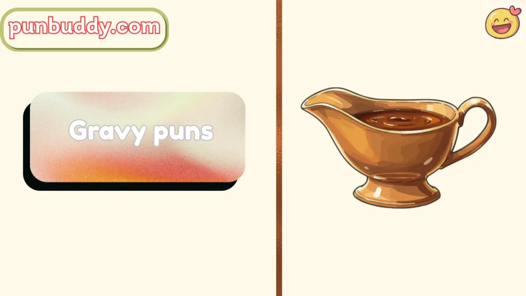 Gravy puns
