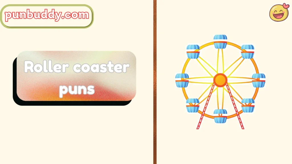 Roller coaster puns