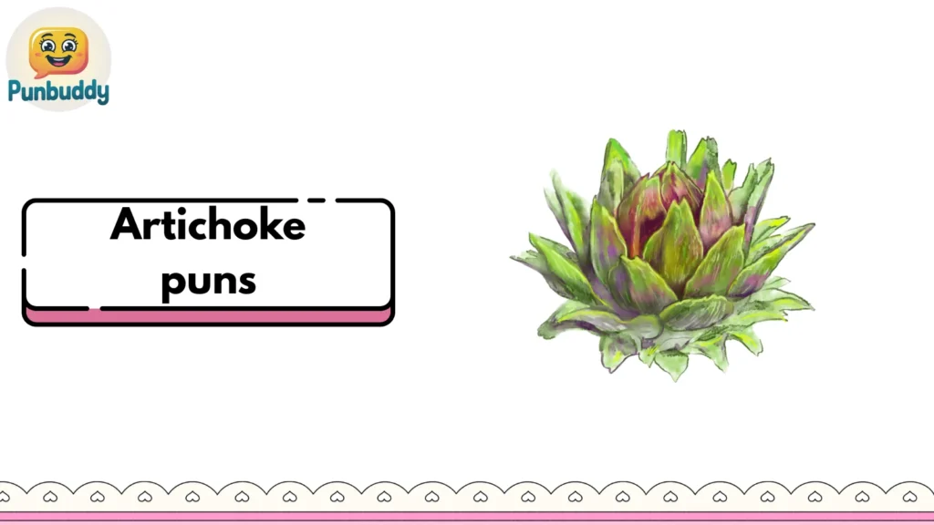 Artichoke puns