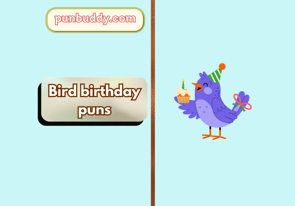 Bird birthday puns