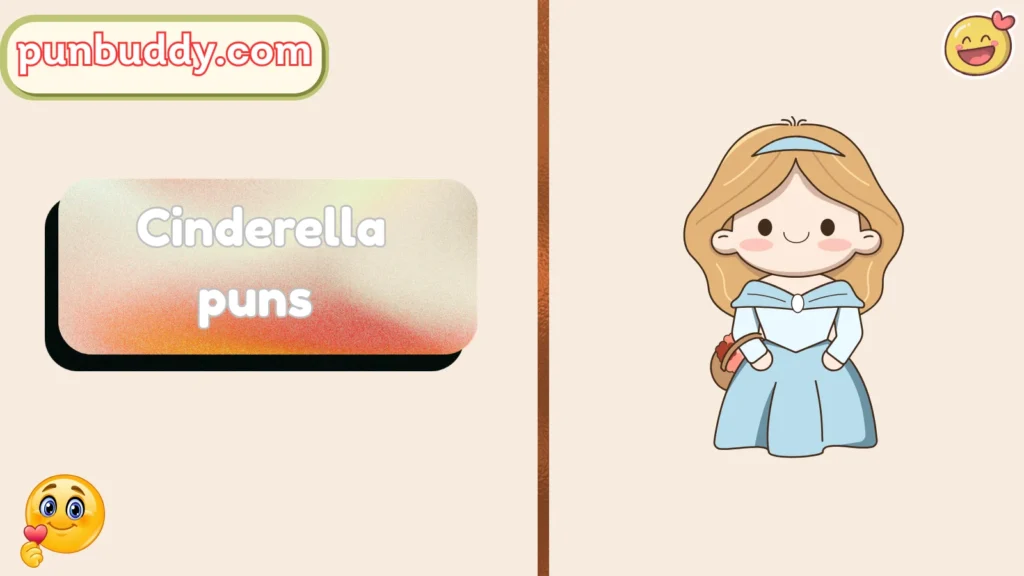 Cinderella puns