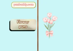 Flower puns