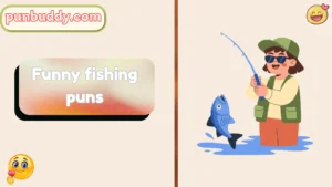 Funny fishing puns