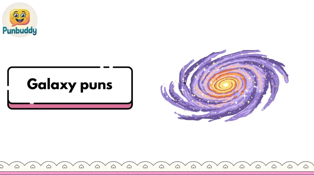 Galaxy puns