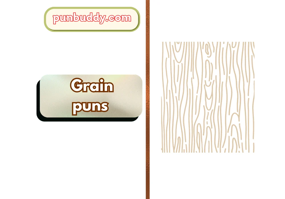 Grain puns