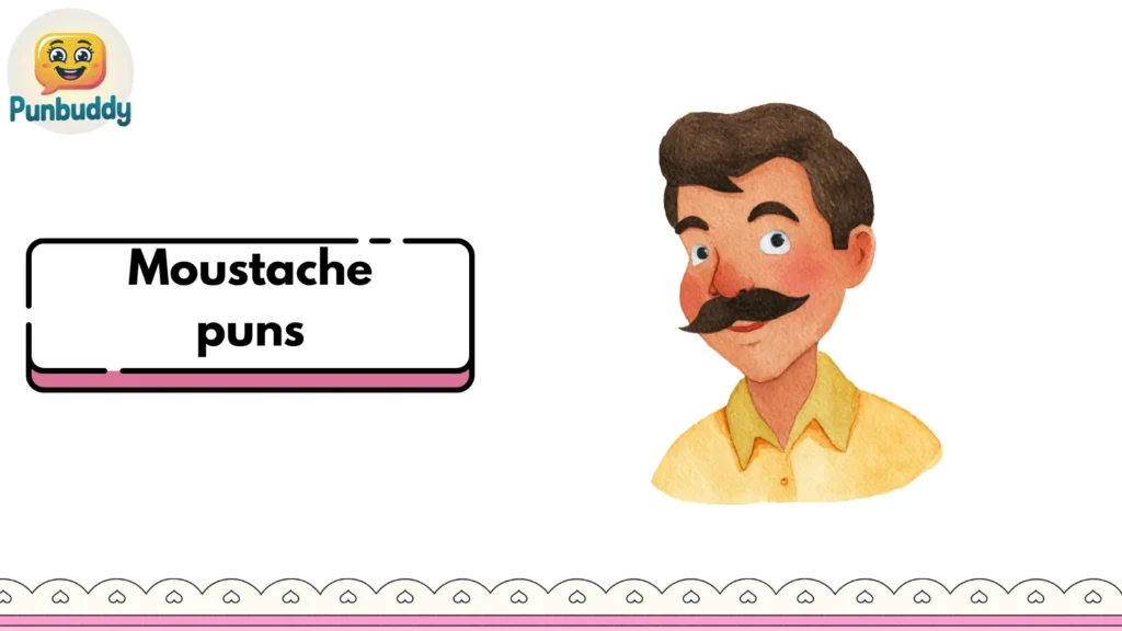 Moustache puns