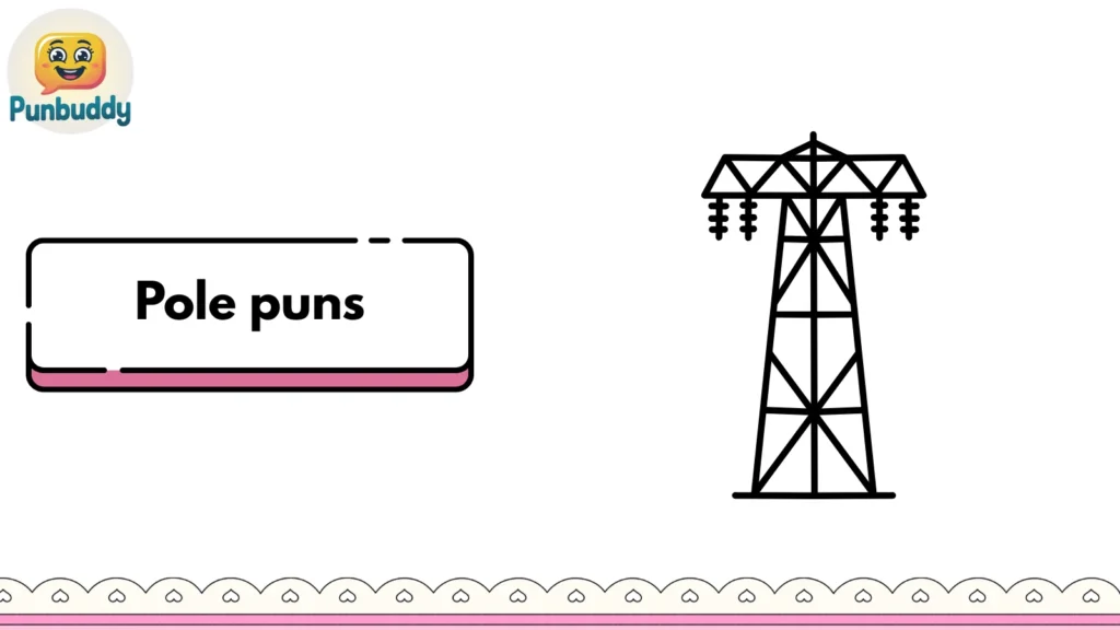Pole puns