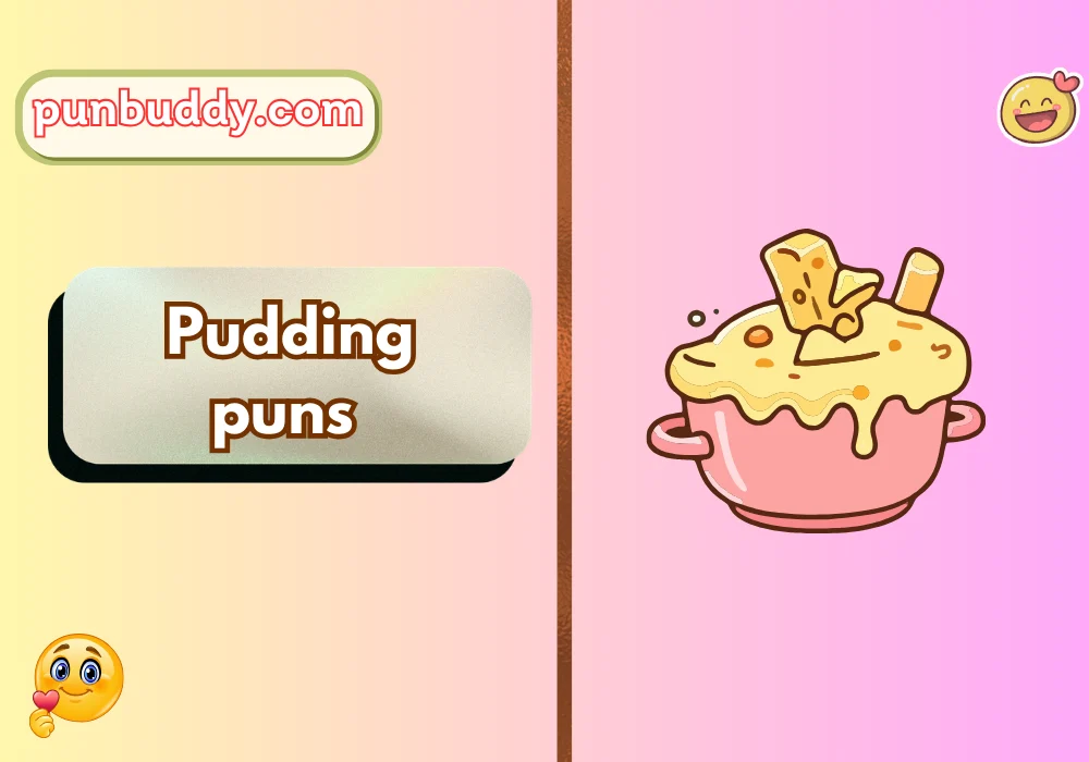 Pudding puns