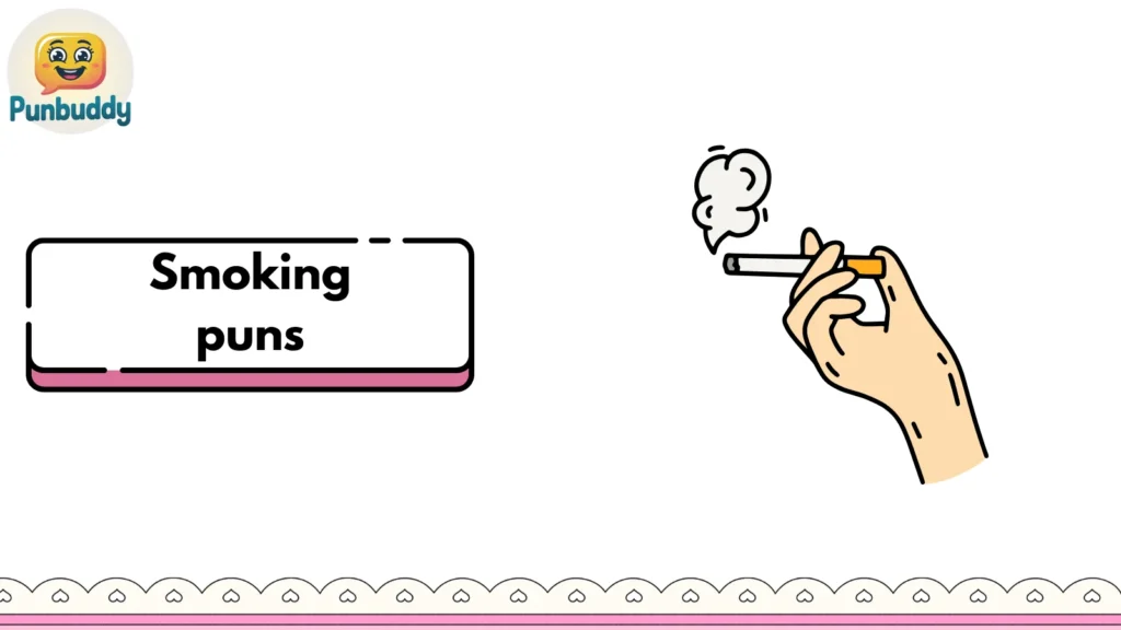 Smoking puns
