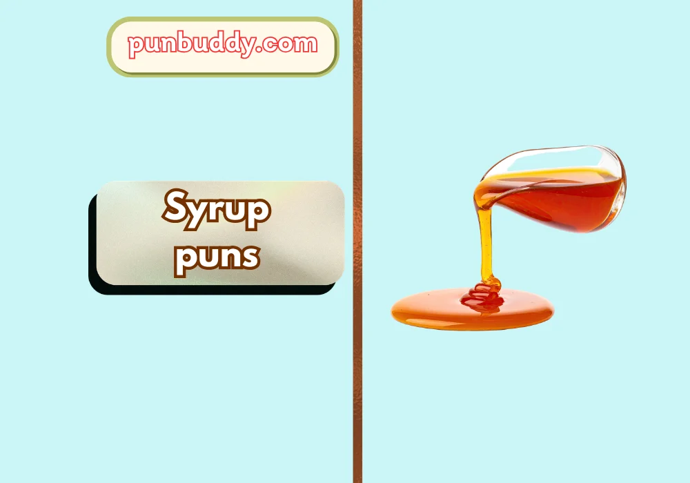 Syrup puns