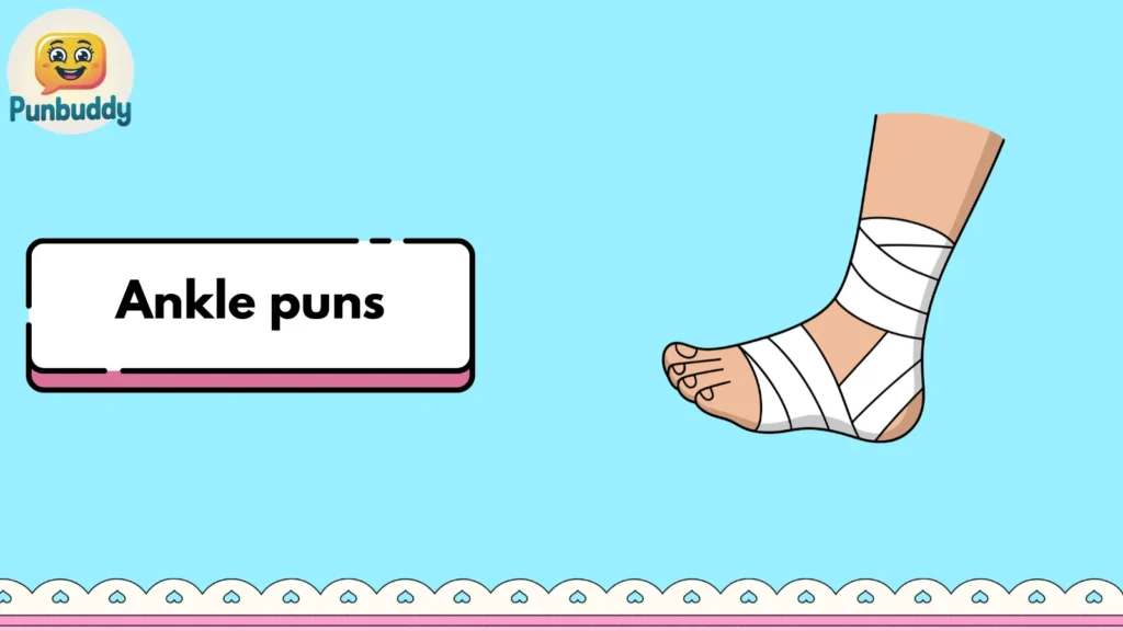 Ankle puns