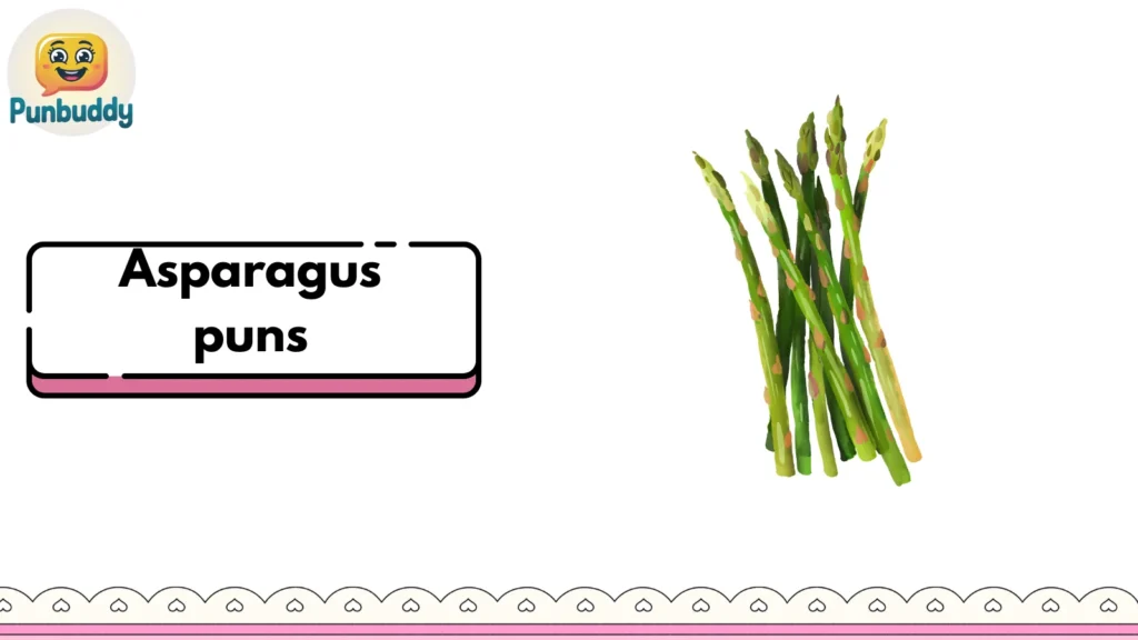 Asparagus puns
