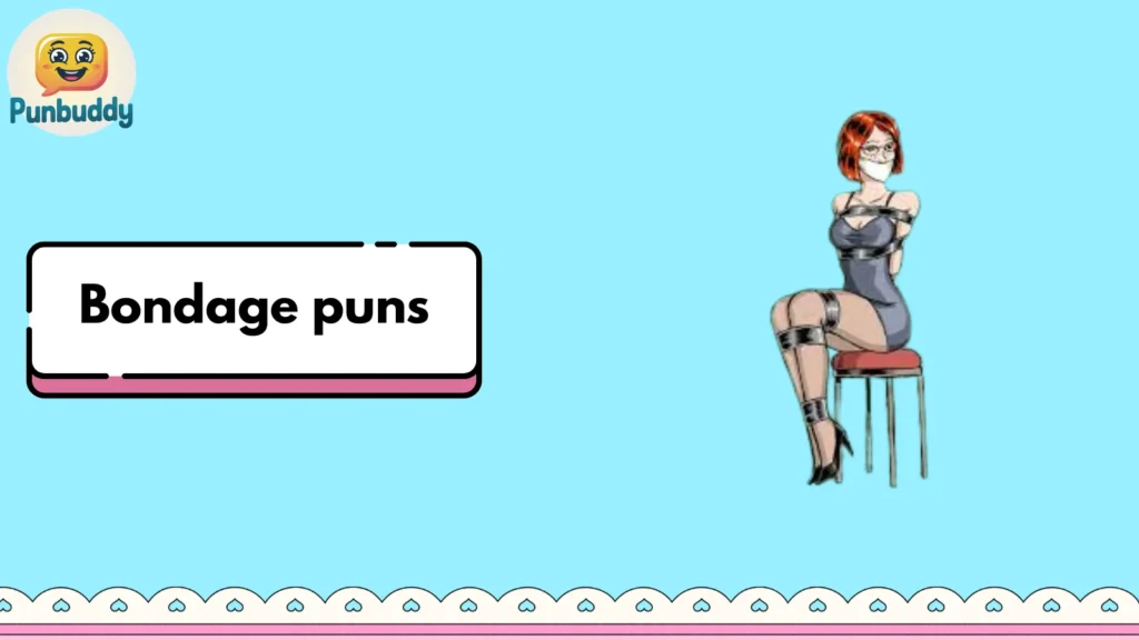 Bondage puns