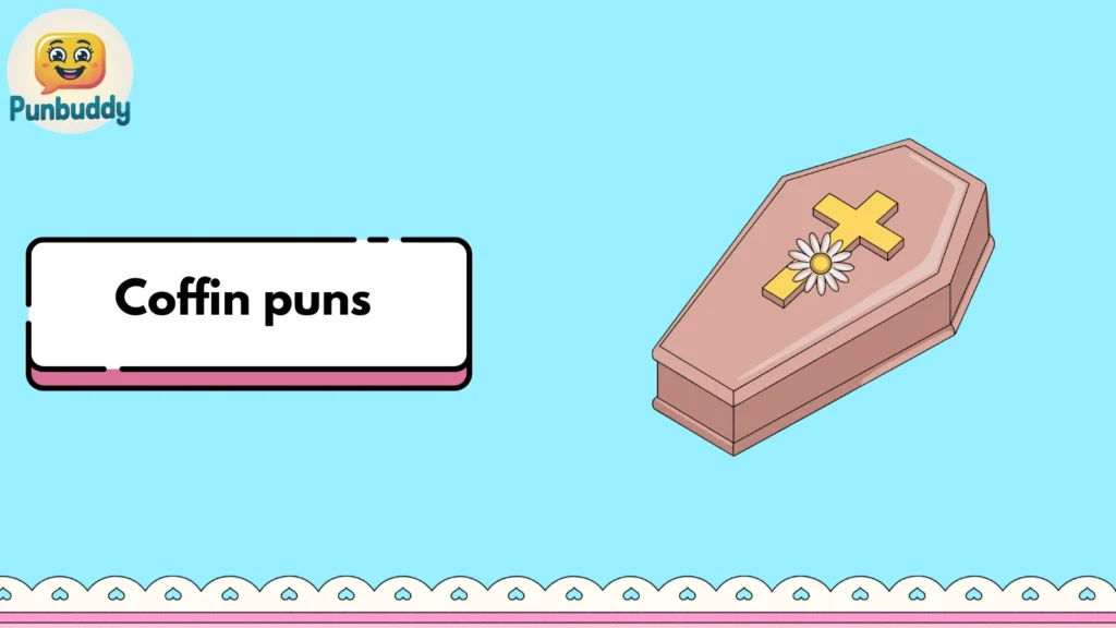 Coffin puns