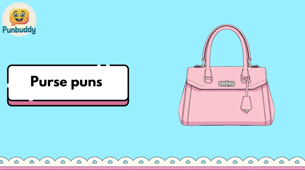 Purse puns
