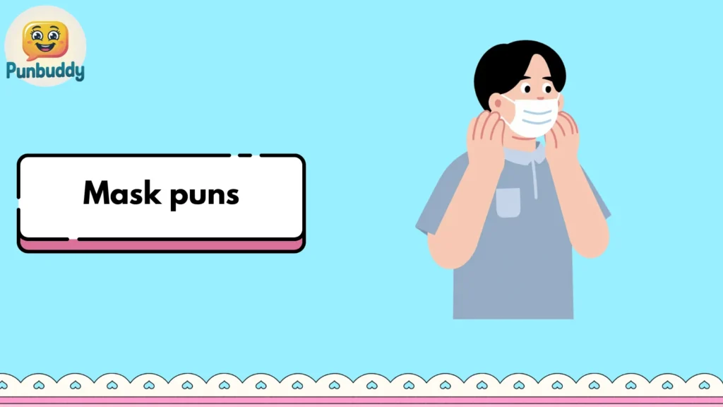 Mask puns