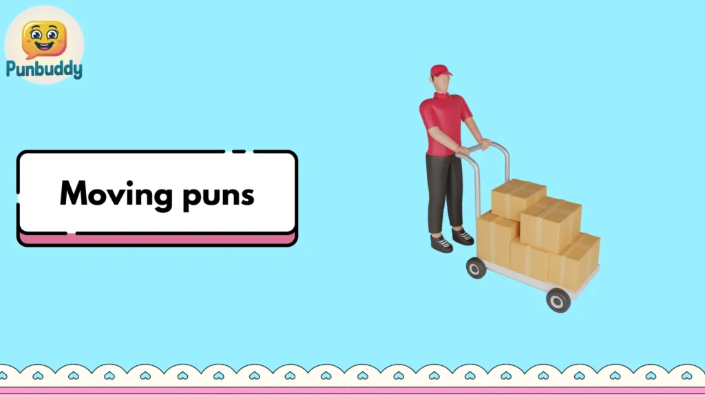 Moving puns