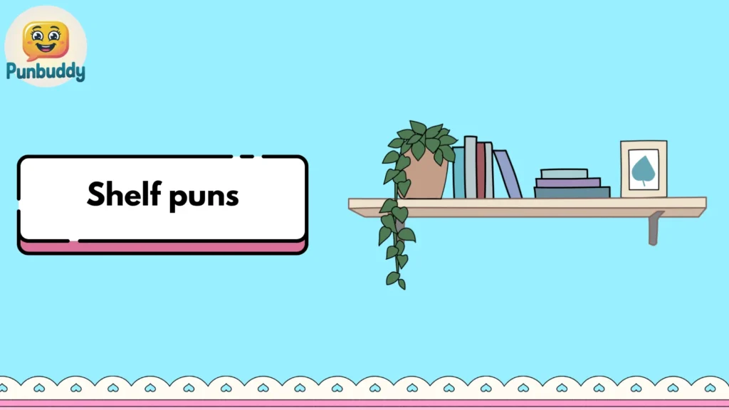 Shelf puns