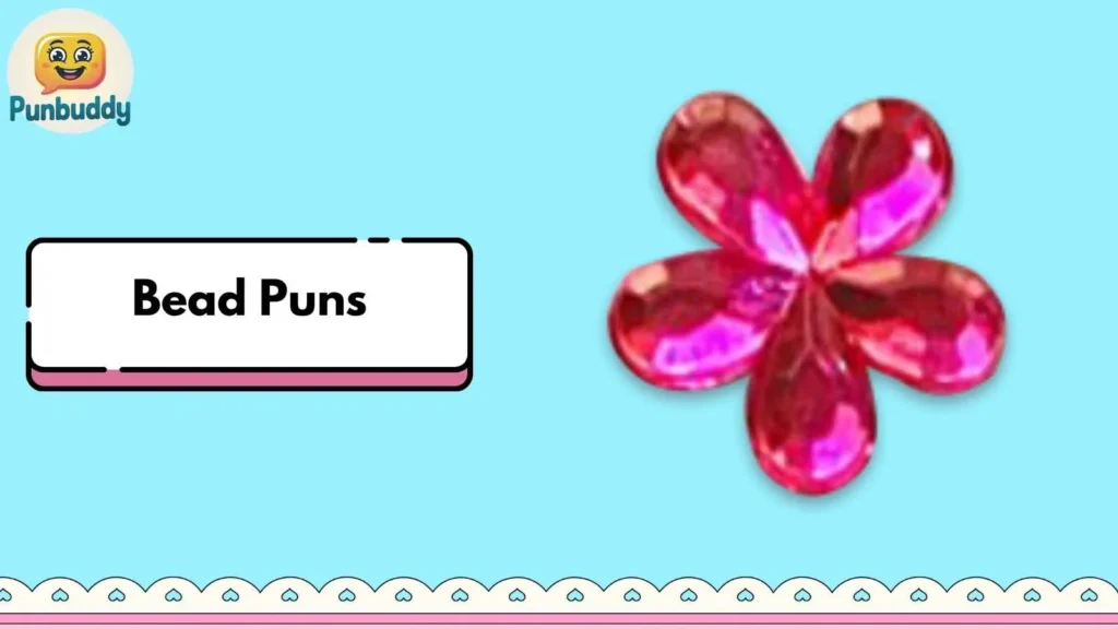 Bead Puns