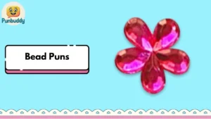 Bead Puns