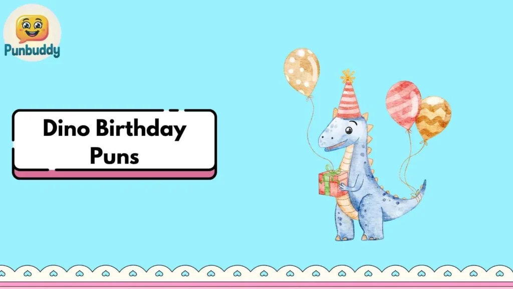 Dino Birthday Puns