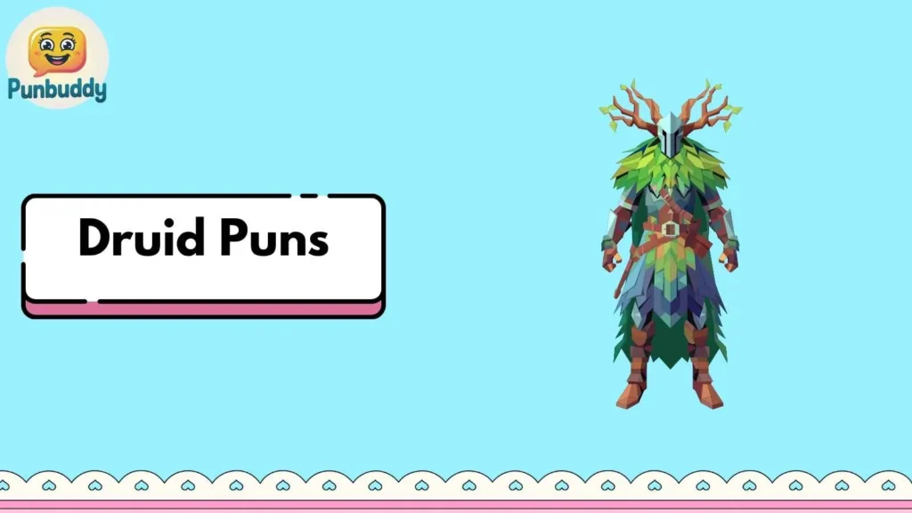 Druid Puns