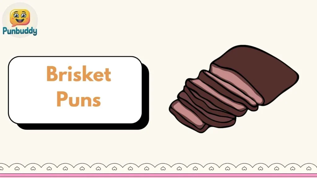 Brisket Puns