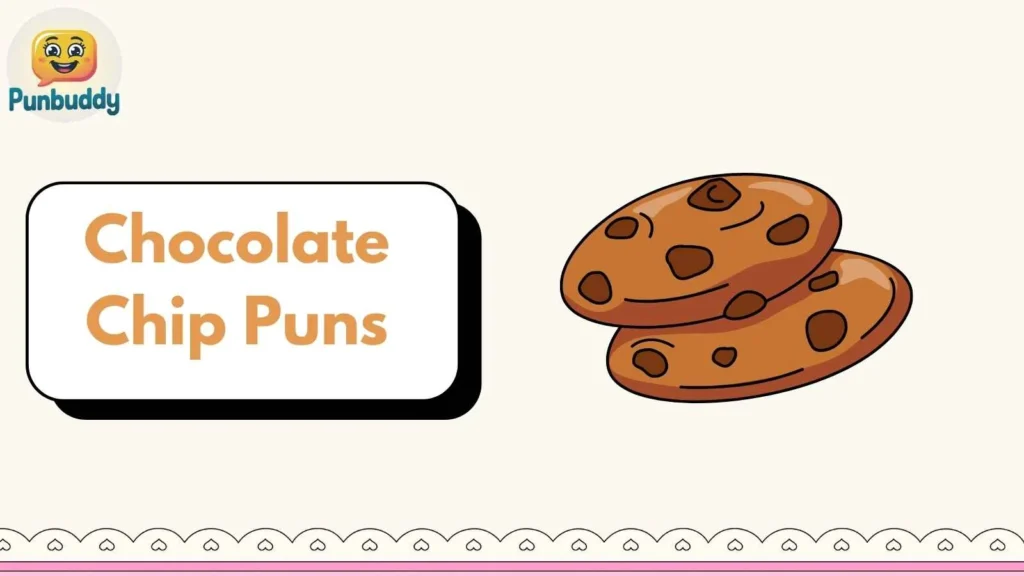 Chocolate Chip Puns