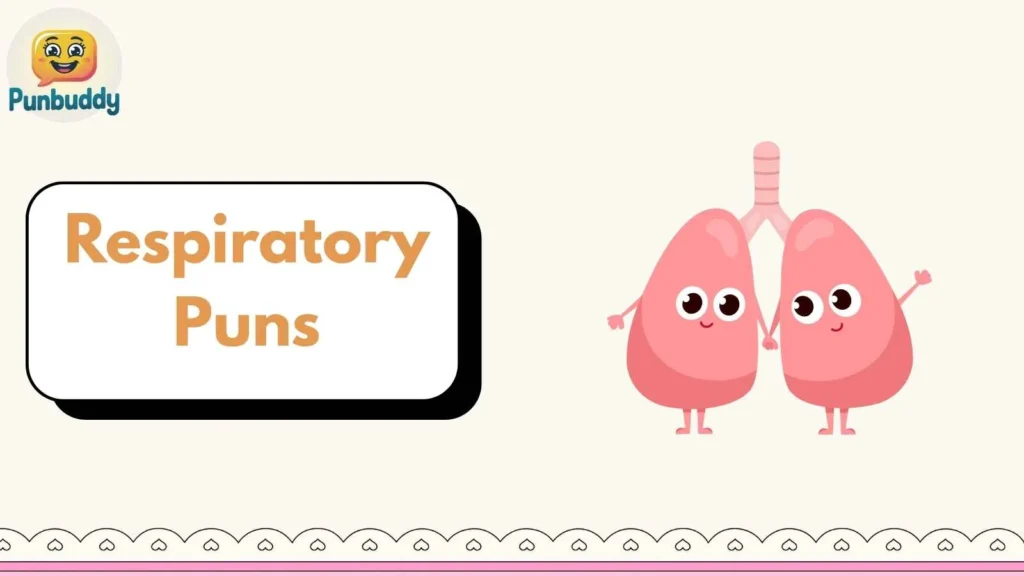 Respiratory Puns