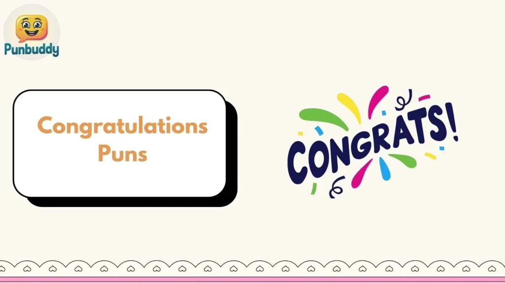 Congratulations Puns