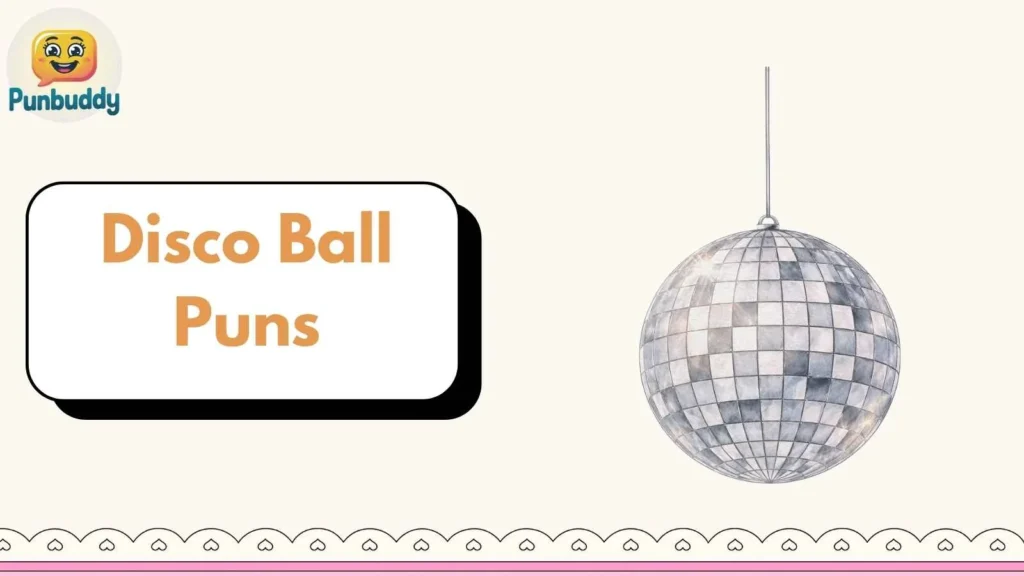 Disco Ball Puns
