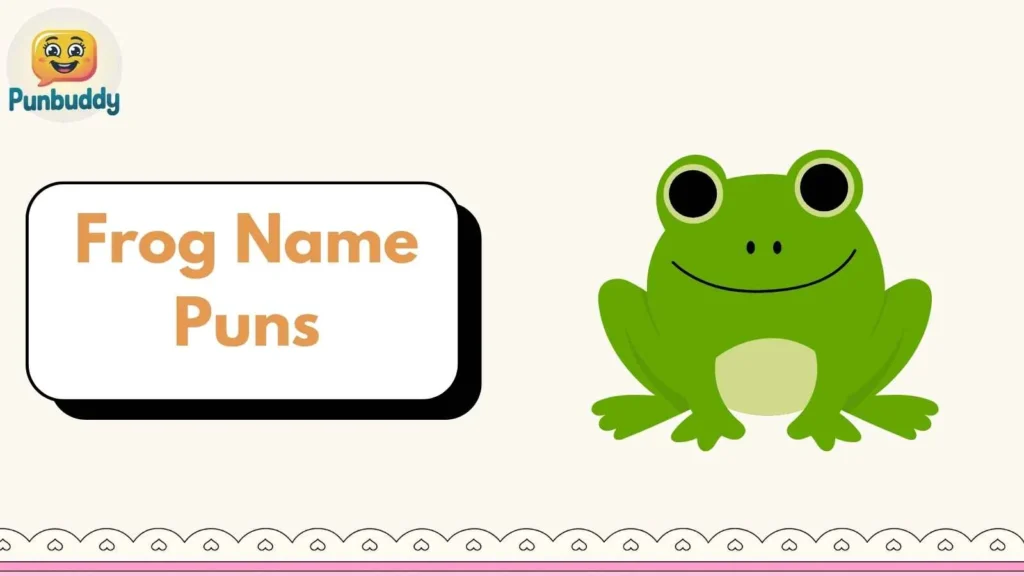Frog Name Puns