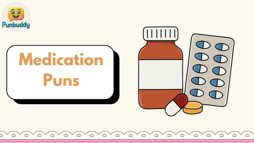 Medication Puns